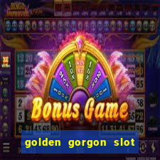 golden gorgon slot free play