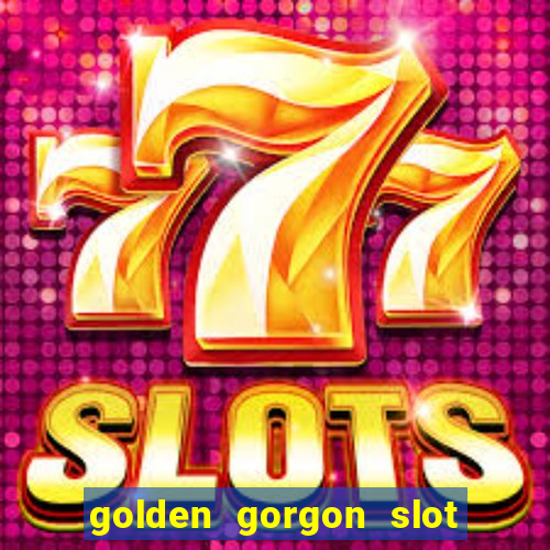 golden gorgon slot free play