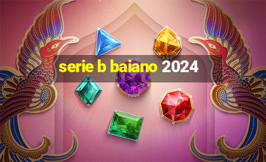 serie b baiano 2024