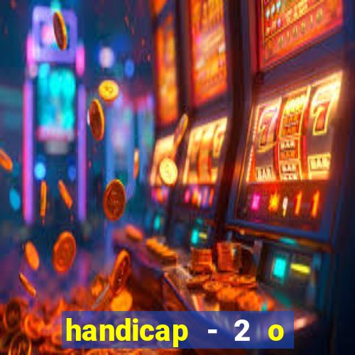 handicap - 2 o que significa