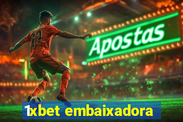 1xbet embaixadora