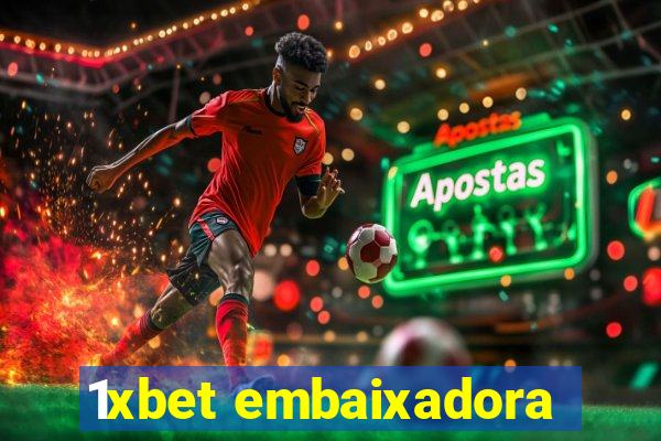 1xbet embaixadora