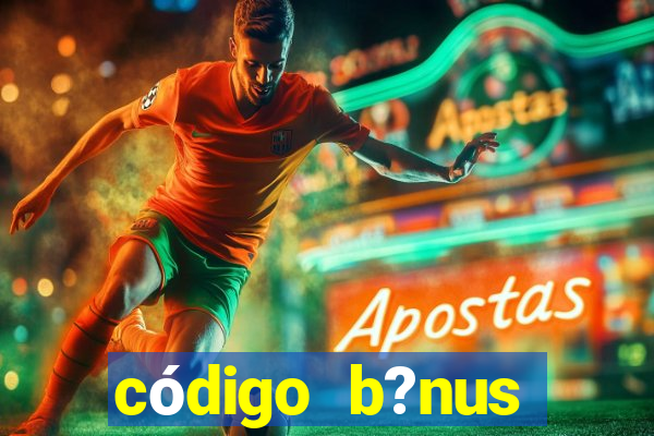 código b?nus bet365 primeiro depósito