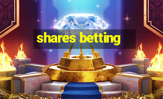 shares betting