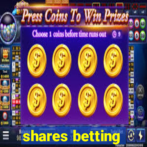 shares betting