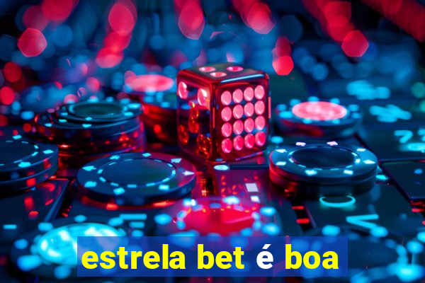 estrela bet é boa