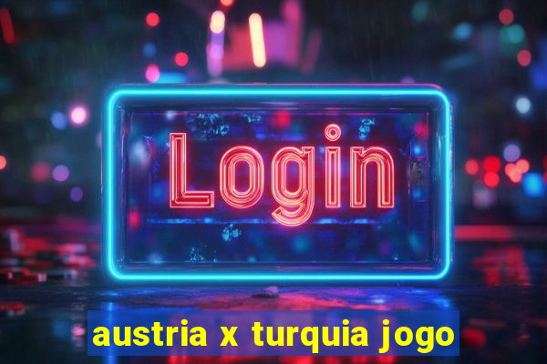 austria x turquia jogo