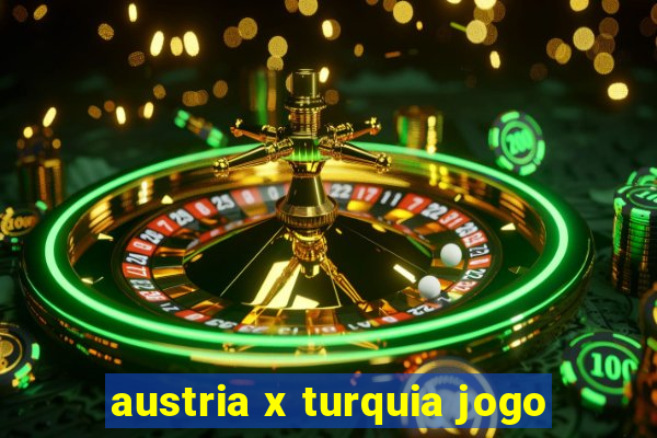 austria x turquia jogo