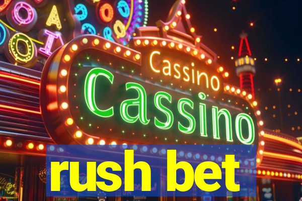 rush bet