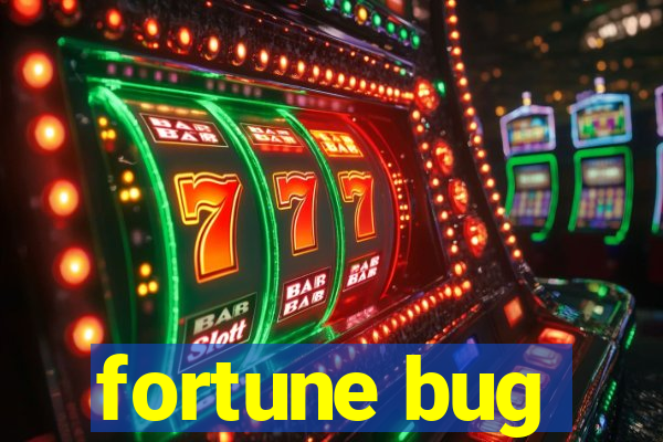 fortune bug