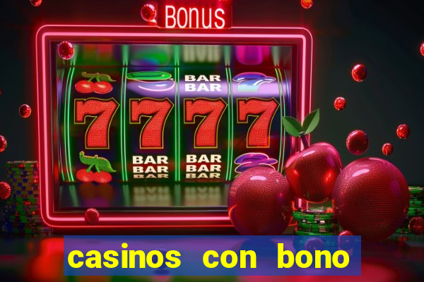 casinos con bono sin deposito