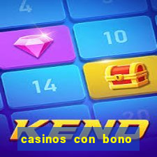 casinos con bono sin deposito