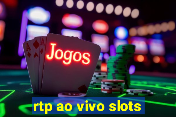 rtp ao vivo slots