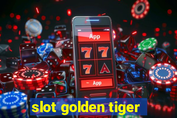 slot golden tiger