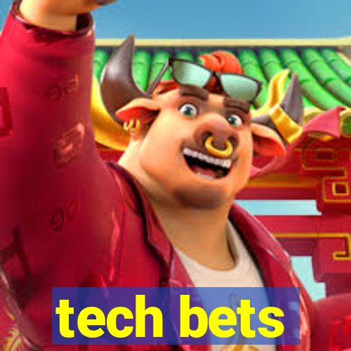 tech bets