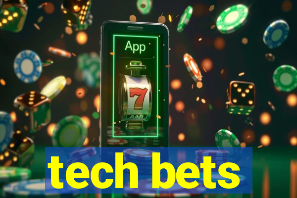 tech bets