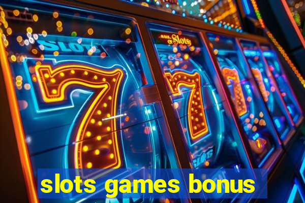 slots games bonus