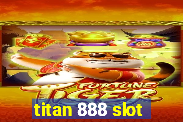 titan 888 slot