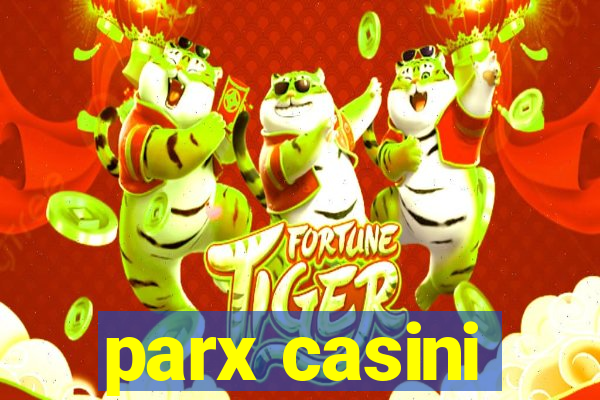 parx casini