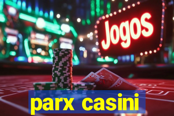 parx casini