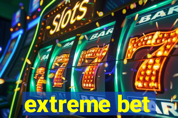 extreme bet