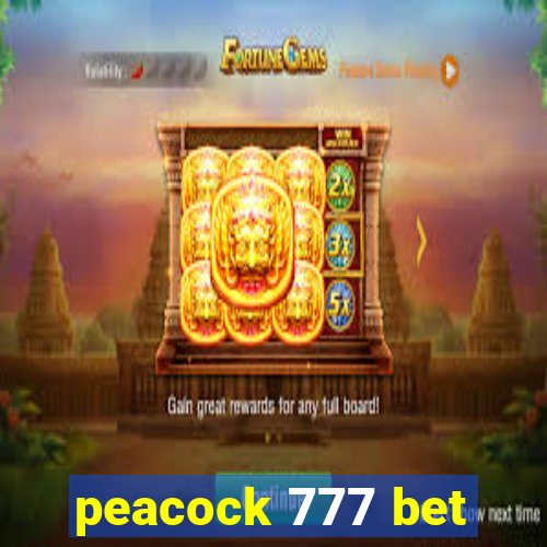 peacock 777 bet