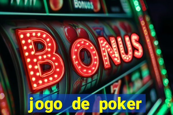 jogo de poker valendo dinheiro