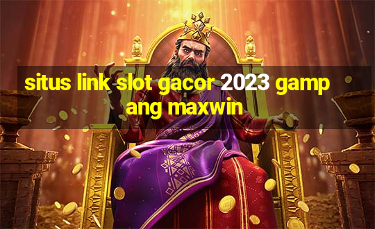 situs link slot gacor 2023 gampang maxwin