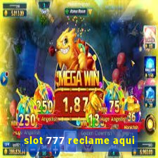 slot 777 reclame aqui