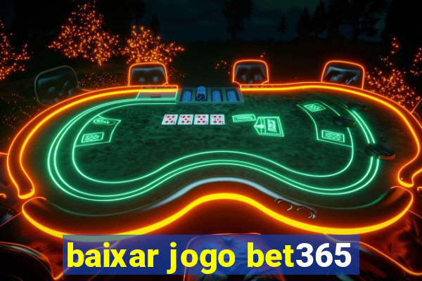 baixar jogo bet365