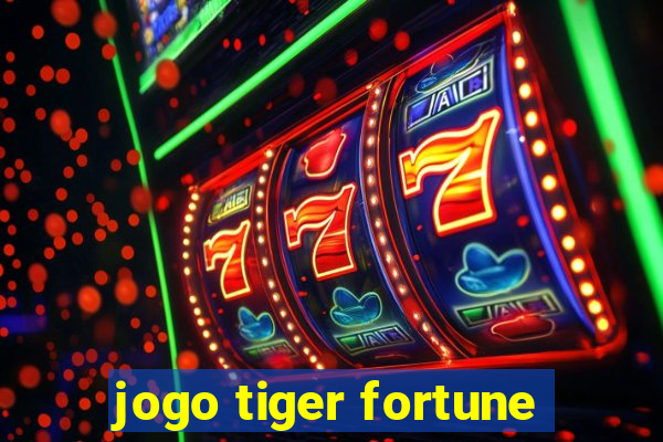 jogo tiger fortune