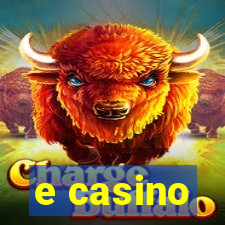 e casino