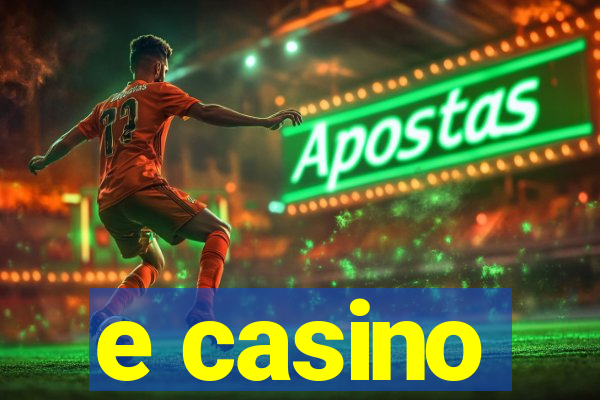 e casino