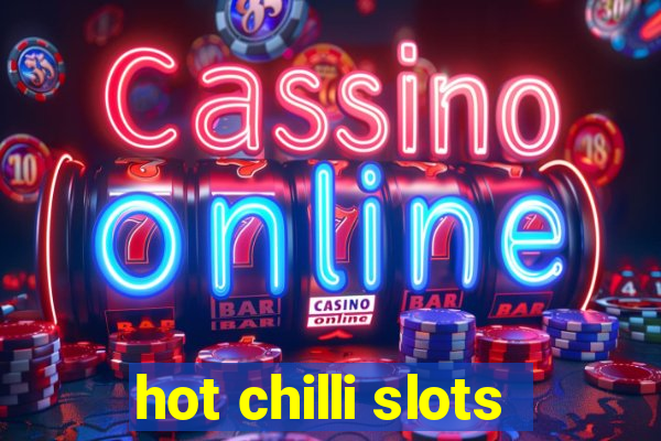 hot chilli slots