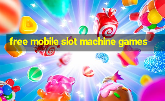 free mobile slot machine games