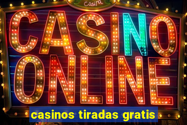 casinos tiradas gratis