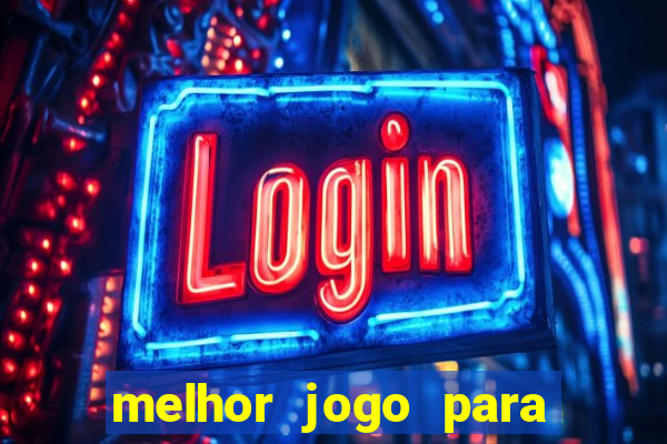 melhor jogo para ganhar dinheiro de gra?a