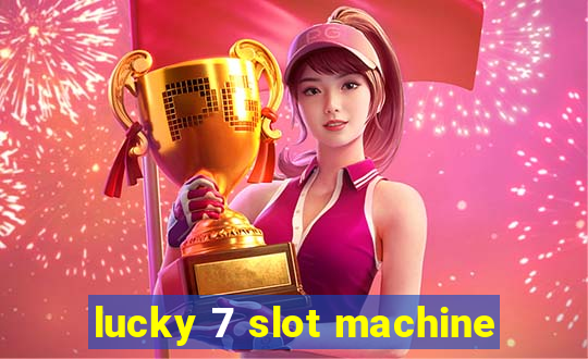 lucky 7 slot machine