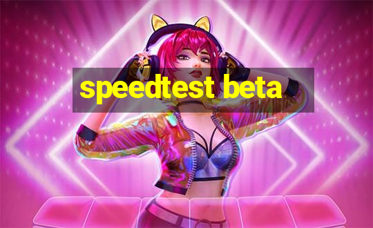 speedtest beta