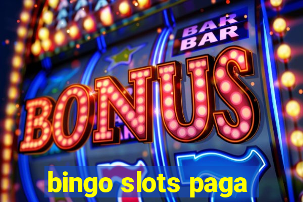 bingo slots paga