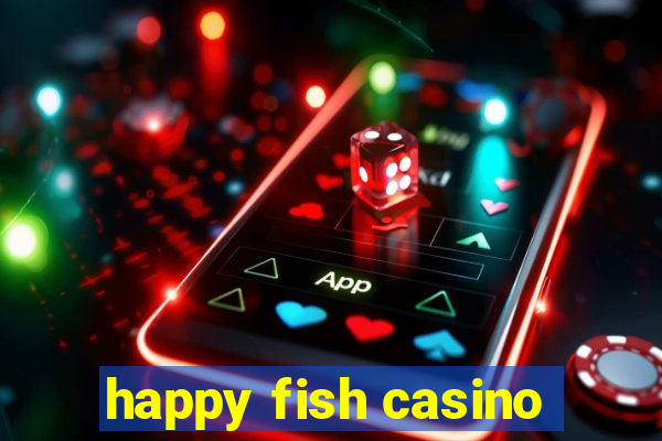 happy fish casino