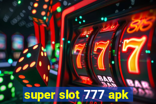 super slot 777 apk