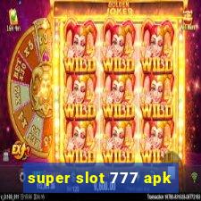 super slot 777 apk