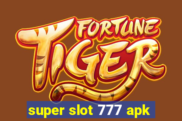 super slot 777 apk