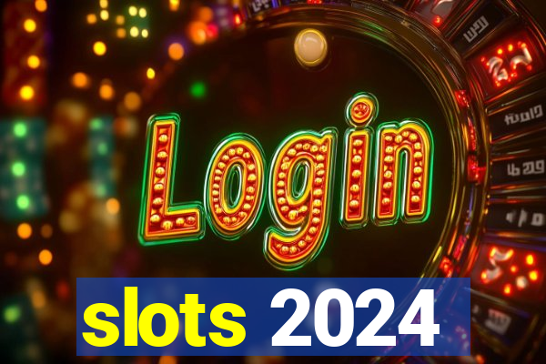 slots 2024