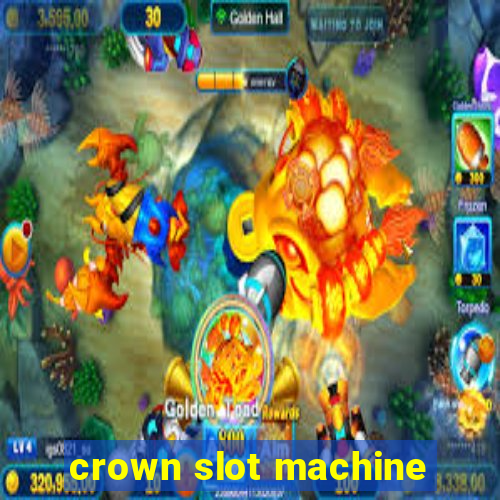 crown slot machine