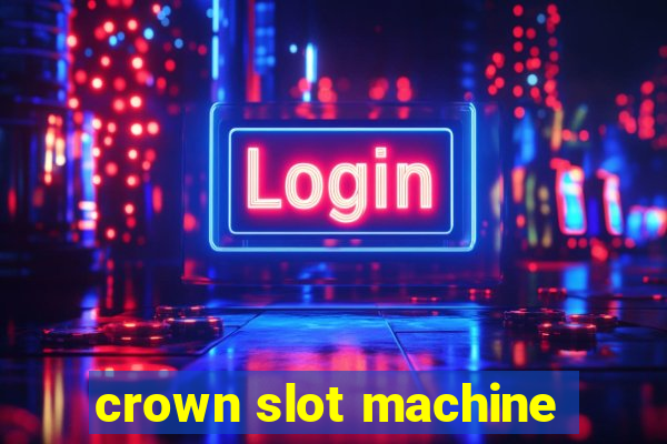 crown slot machine