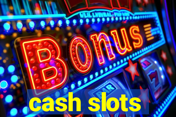 cash slots