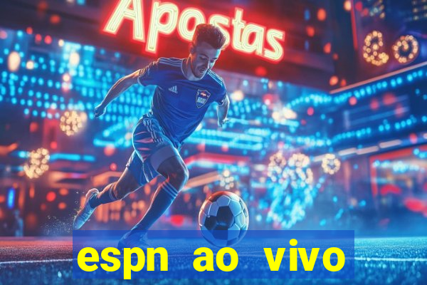 espn ao vivo online grátis