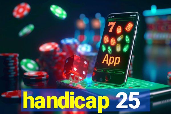 handicap 25